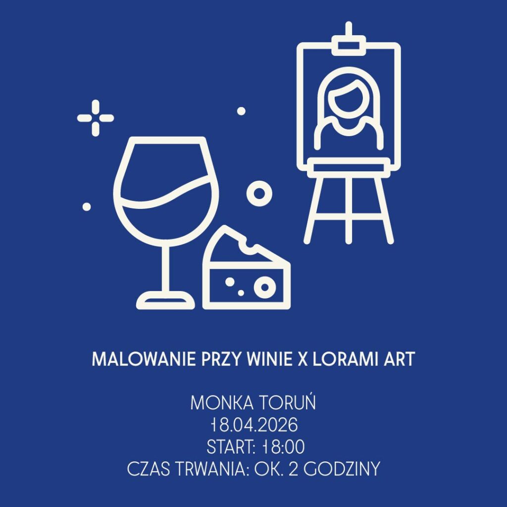 malowanie przy winie | lorami art | monka toruŃ